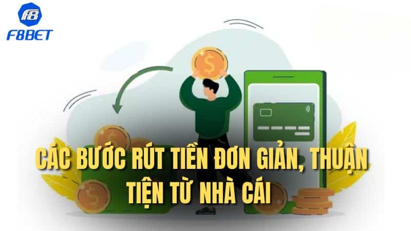 Các bước rút tiền đơn giản, thuận tiện từ nhà cái 
