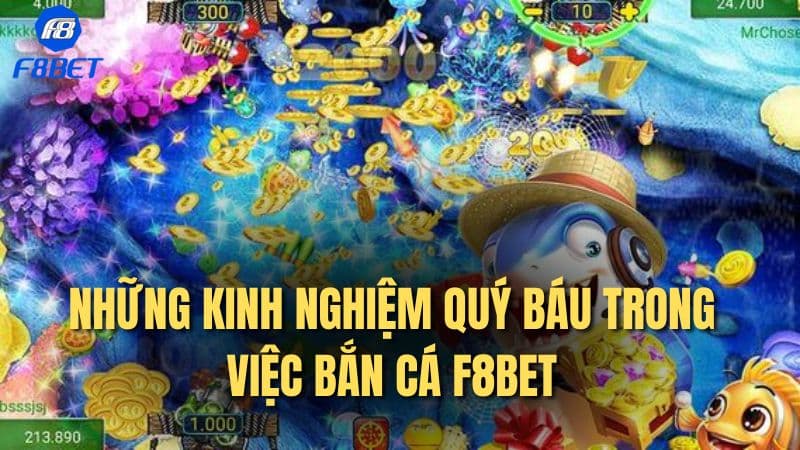 Những kinh nghiệm quý báu trong việc Bắn cá F8bet
