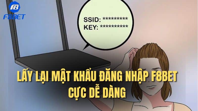 Lấy lại mật khẩu đăng nhập F8bet cực dễ dàng