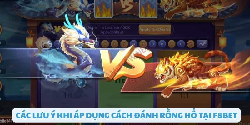 Những lưu ý khi áp dụng cách đánh rồng hổ