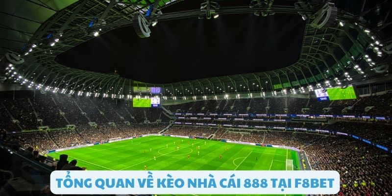 Tìm hiểu về kèo nhà cái 888 tại F8bet