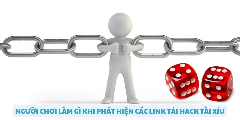 Nên làm gì khi phát hiện các link tải hack tài xỉu