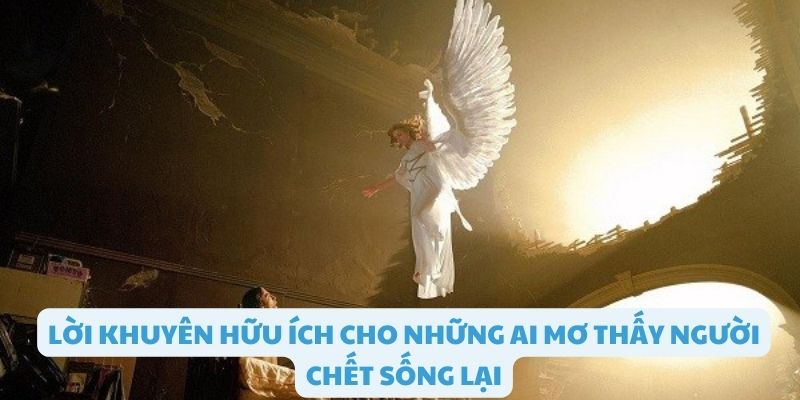 Lời khuyên khi mơ thấy người chết sống lại