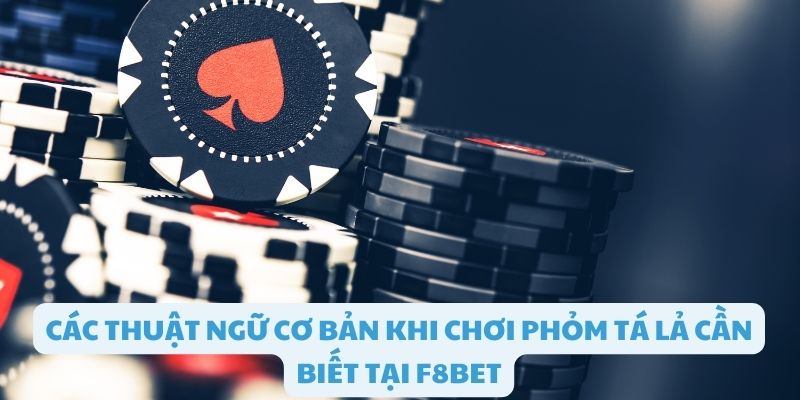 Các thuật ngữ khi chơi bài phỏm tá lả