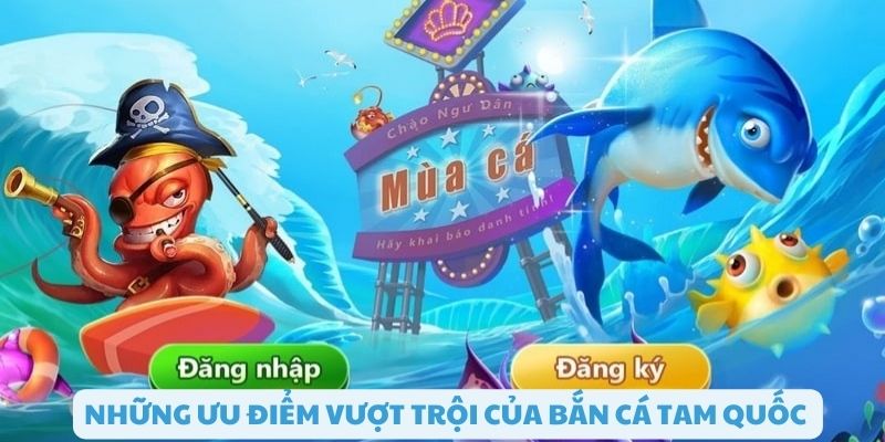 Trải nghiệm hấp dẫn trong bắn cá tam quốc
