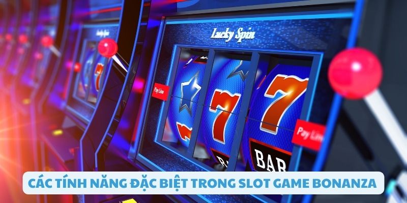 Trải nghiệm nhiều tính năng đặc biệt trong game