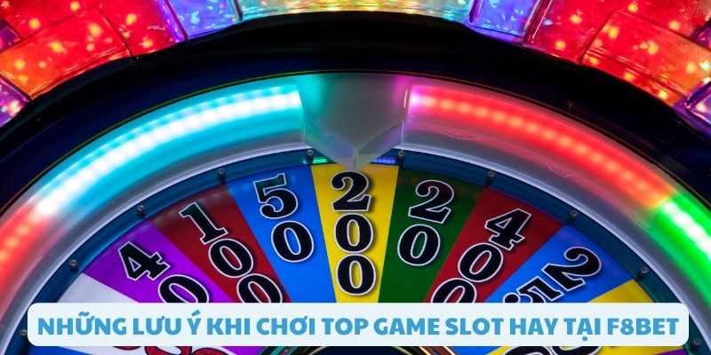 Các lưu ý khi chơi top game slot hay