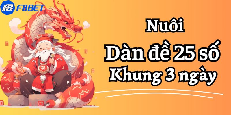 Tìm hiểu tổng quan về dàn đề 25 số khung 3 ngày là gì?