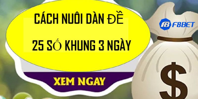 Dàn đề 25 số khung 3 ngày: Phương pháp hiệu quả được yêu thích