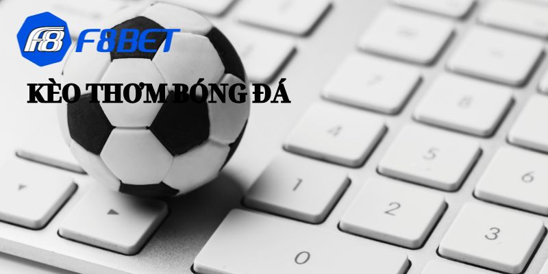 kèo thơm bóng đá