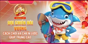 Đại Chiến Hải Vương: Cách Chơi Và Chiến Lược Giúp Trúng Cao