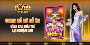 Game Nổ Hũ Dễ Ăn – Đỉnh Cao Giải Trí, Lợi Nhuận Cao