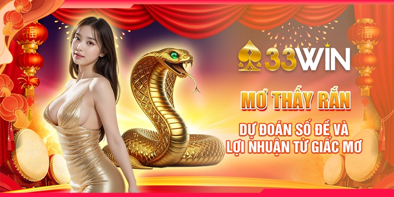 Mơ Thấy Rắn - Dự Đoán Số Đề Và Lợi Nhuận Từ Giấc Mơ