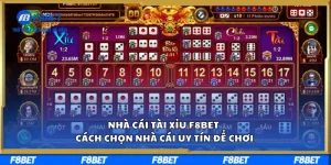 Nhà Cái Tài Xỉu F8BET – Cách Chọn Nhà Cái Uy Tín Để Chơi